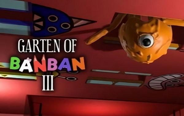 逃离班班花园3游戏(scary garten banban horror 3)下载,班班游戏,scarygartenbanbanhorror3